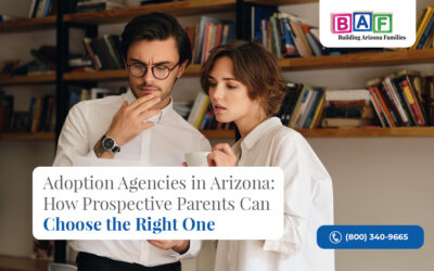 Adoption Agencies in Arizona: How Prospective Parents Can Choose the Right One